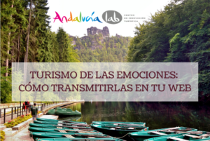 Turismo de las emociones: cómo transmitirlas en tu web