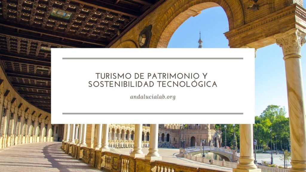 turismo de Patrimonio y sostenibilidad tecnológica en Andalucía