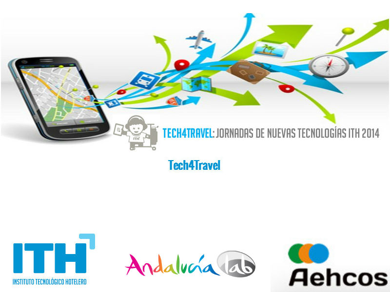 Tech4Travel: Jornadas sobre Nuevas Tecnologías en Turismo